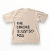 The Stroke Is Just So PGA T-Shirt